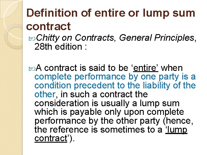 Definition of entire or lump sum contract Chitty on Contracts, General Principles, 28 th