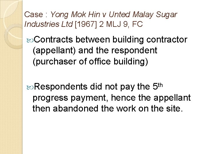 Case : Yong Mok Hin v Unted Malay Sugar Industries Ltd [1967] 2 MLJ