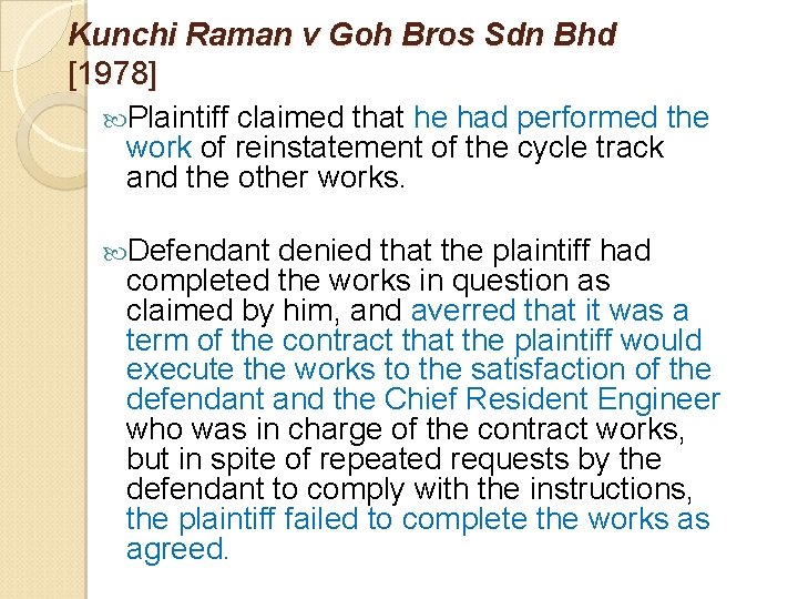 Kunchi Raman v Goh Bros Sdn Bhd [1978] Plaintiff claimed that he had performed