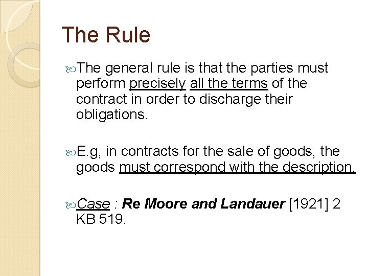 The Rule The general rule is that the parties must perform precisely all the