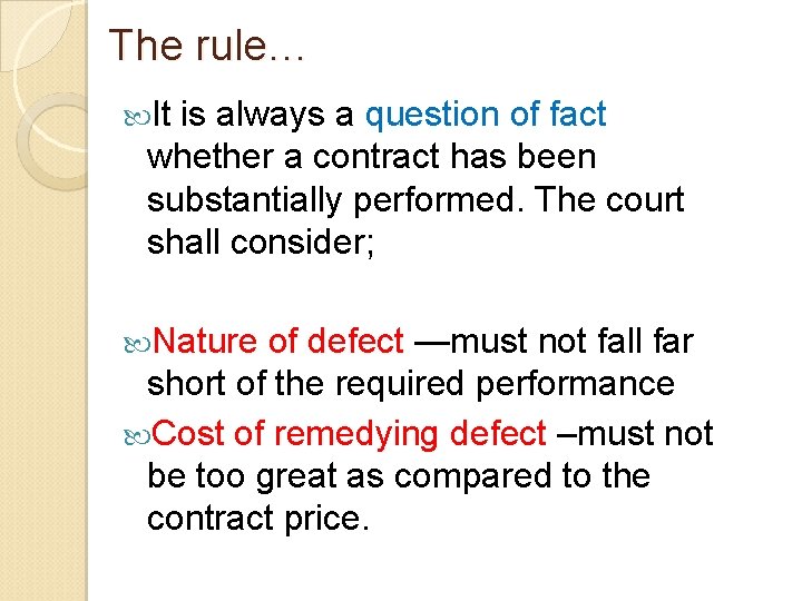 The rule… It is always a question of fact whether a contract has been