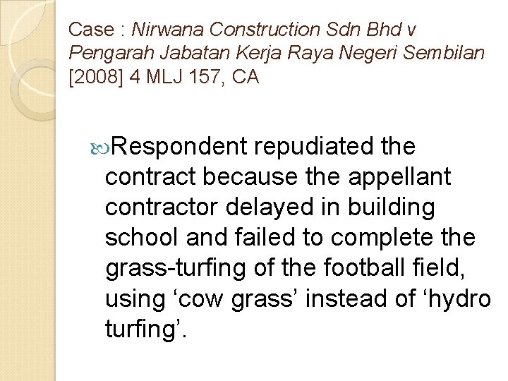 Case : Nirwana Construction Sdn Bhd v Pengarah Jabatan Kerja Raya Negeri Sembilan [2008]