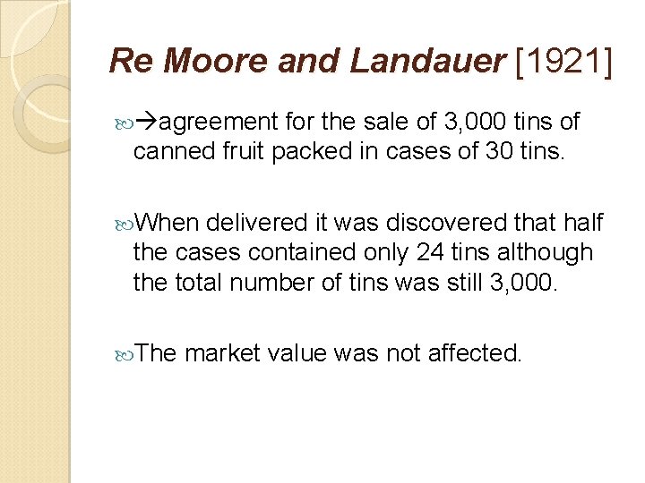 Re Moore and Landauer [1921] for the sale of 3, 000 tins of canned