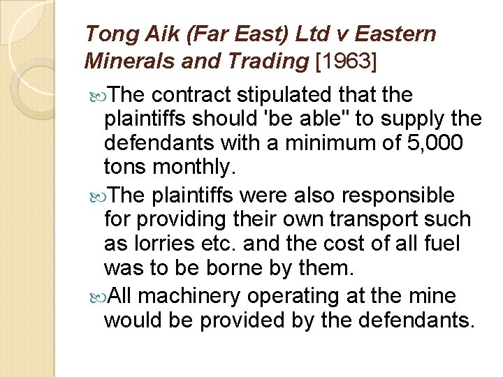 Tong Aik (Far East) Ltd v Eastern Minerals and Trading [1963] The contract stipulated