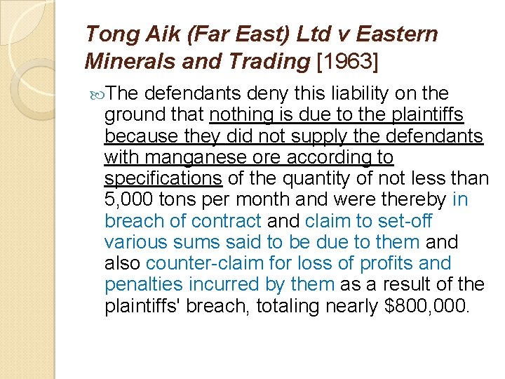 Tong Aik (Far East) Ltd v Eastern Minerals and Trading [1963] The defendants deny
