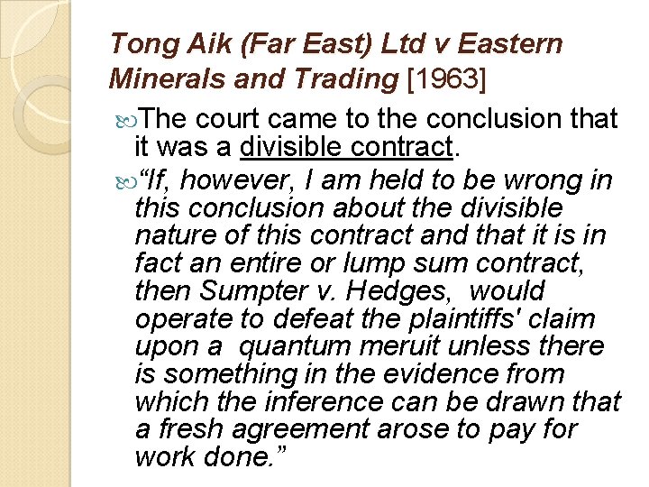 Tong Aik (Far East) Ltd v Eastern Minerals and Trading [1963] The court came