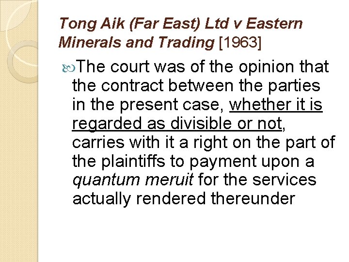 Tong Aik (Far East) Ltd v Eastern Minerals and Trading [1963] The court was
