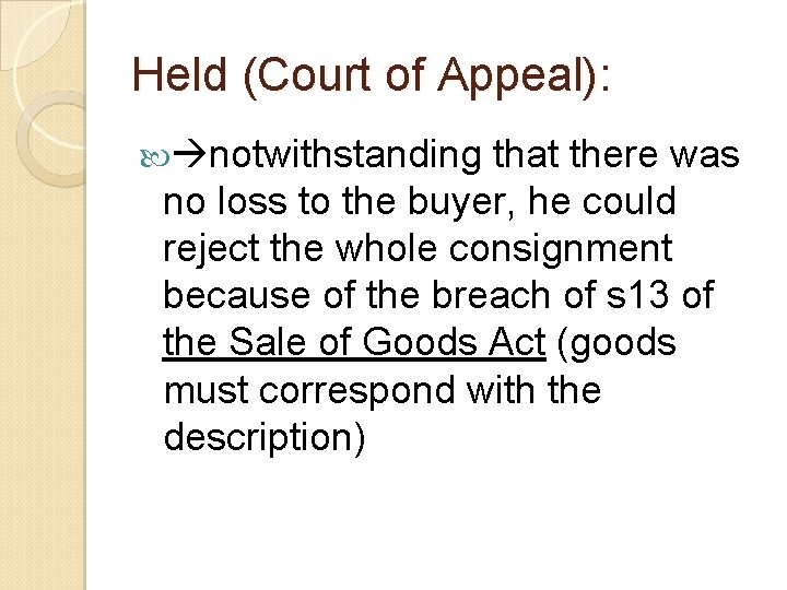 Held (Court of Appeal): that there was no loss to the buyer, he could