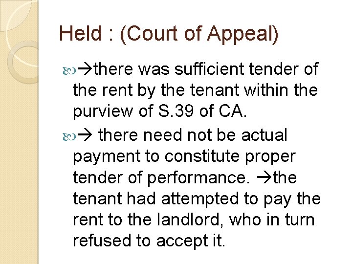 Held : (Court of Appeal) was sufficient tender of the rent by the tenant