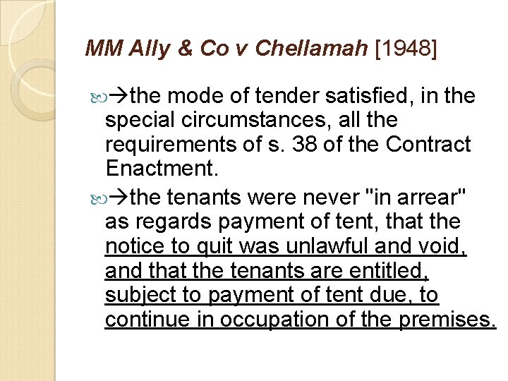 MM Ally & Co v Chellamah [1948] mode of tender satisfied, in the special