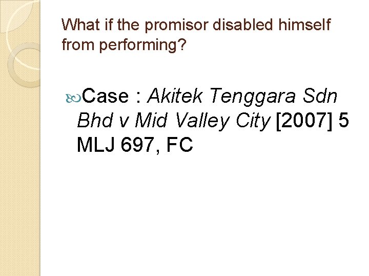 What if the promisor disabled himself from performing? Case : Akitek Tenggara Sdn Bhd