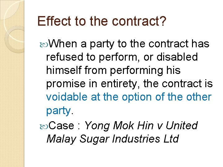Effect to the contract? When a party to the contract has refused to perform,