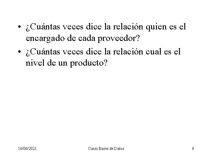  • ¿Cuántas veces dice la relación quien es el encargado de cada proveedor?