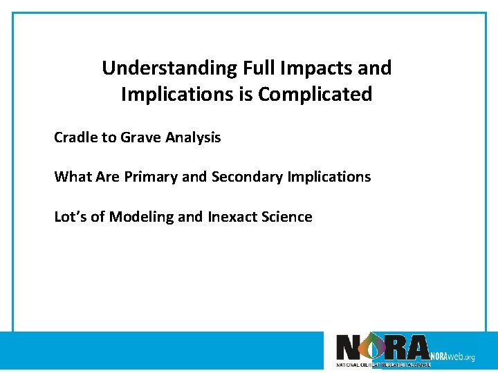 Understanding Full Impacts and Implications is Complicated Cradle to Grave Analysis What Are Primary