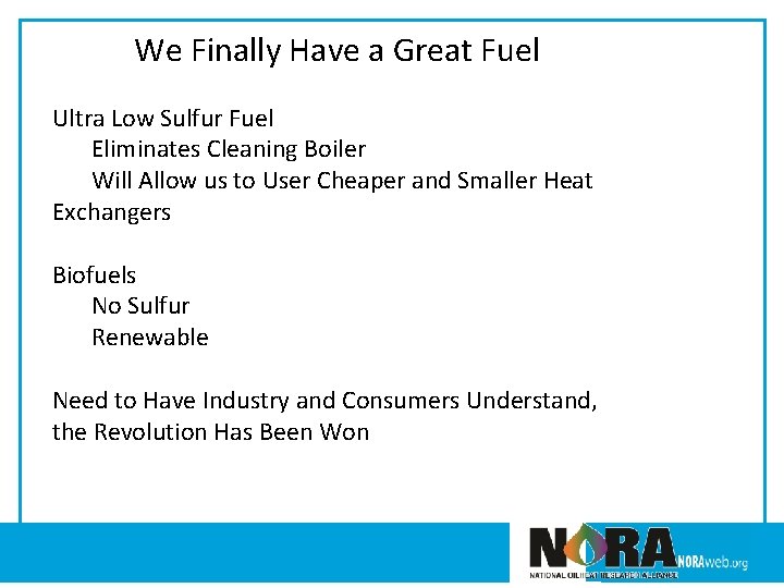We Finally Have a Great Fuel Ultra Low Sulfur Fuel Eliminates Cleaning Boiler Will