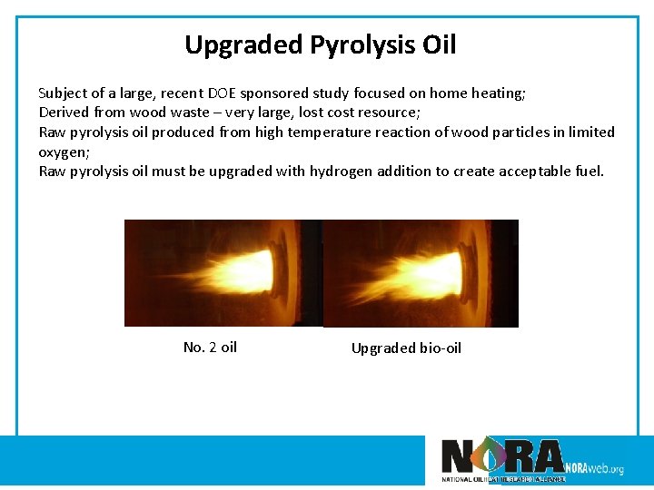 Upgraded Pyrolysis Oil Subject of a large, recent DOE sponsored study focused on home