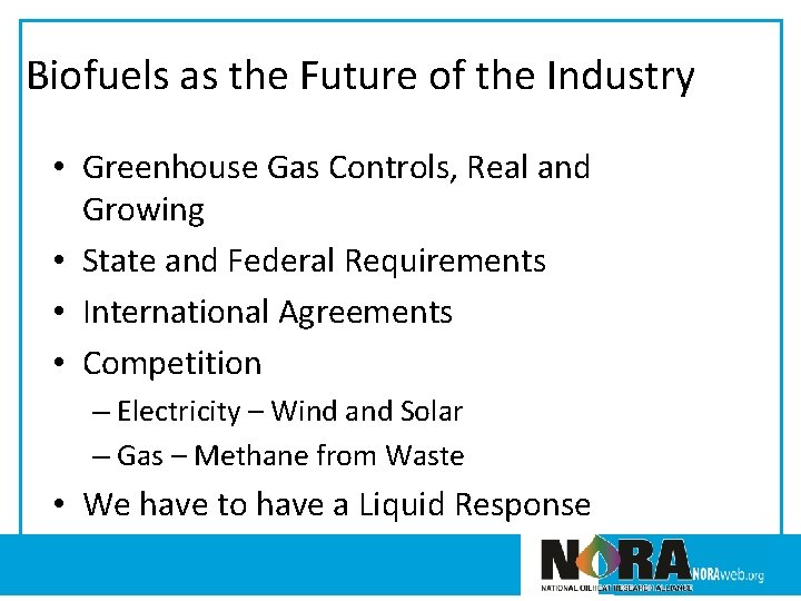 Biofuels as the Future of the Industry • Greenhouse Gas Controls, Real and Growing