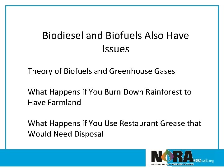 Biodiesel and Biofuels Also Have Issues Theory of Biofuels and Greenhouse Gases What Happens