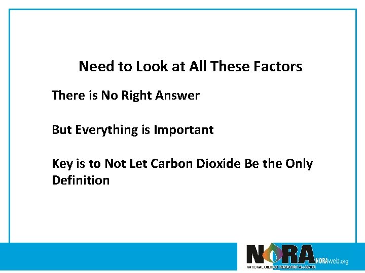 Need to Look at All These Factors There is No Right Answer But Everything