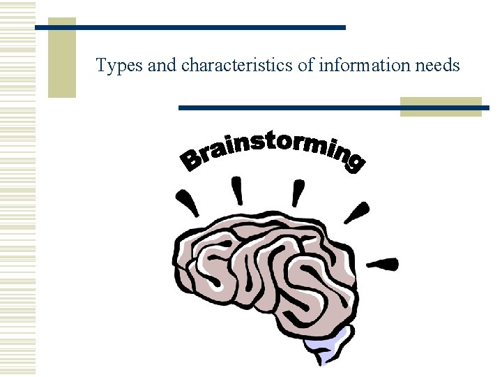 Types and characteristics of information needs 