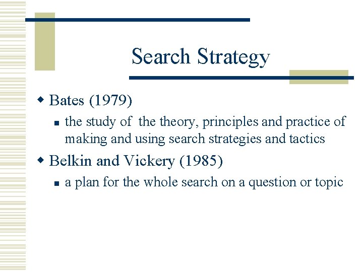 Search Strategy w Bates (1979) n the study of theory, principles and practice of