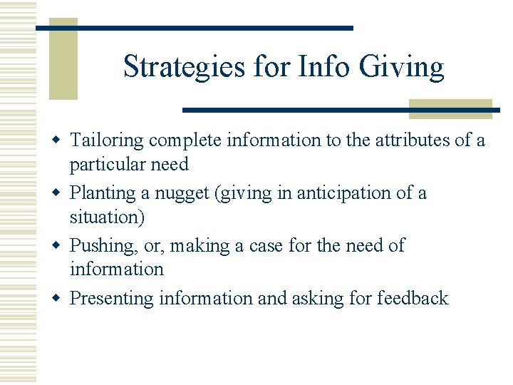 Strategies for Info Giving w Tailoring complete information to the attributes of a particular