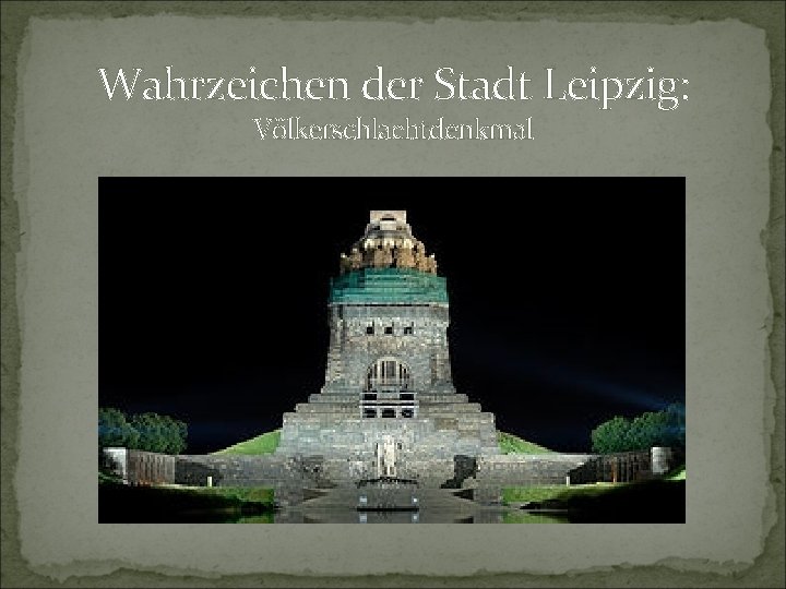 Wahrzeichen der Stadt Leipzig: Völkerschlachtdenkmal 