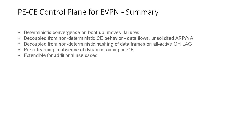 PE-CE Control Plane for EVPN - Summary • • • Deterministic convergence on boot-up, PE-CE Control Plane for EVPN - Summary • • • Deterministic convergence on boot-up,