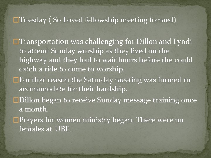 �Tuesday ( So Loved fellowship meeting formed) �Transportation was challenging for Dillon and Lyndi