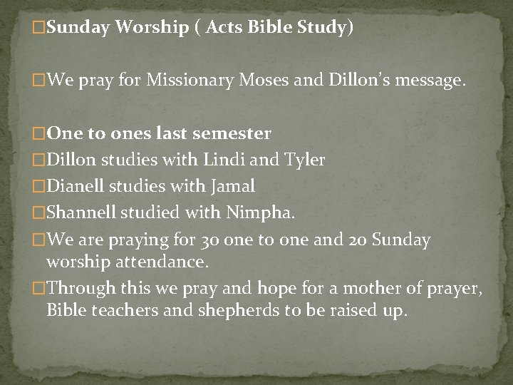 �Sunday Worship ( Acts Bible Study) �We pray for Missionary Moses and Dillon’s message.