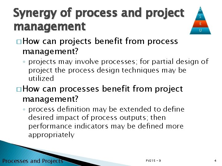 Synergy of process and project management D S E U � How can projects