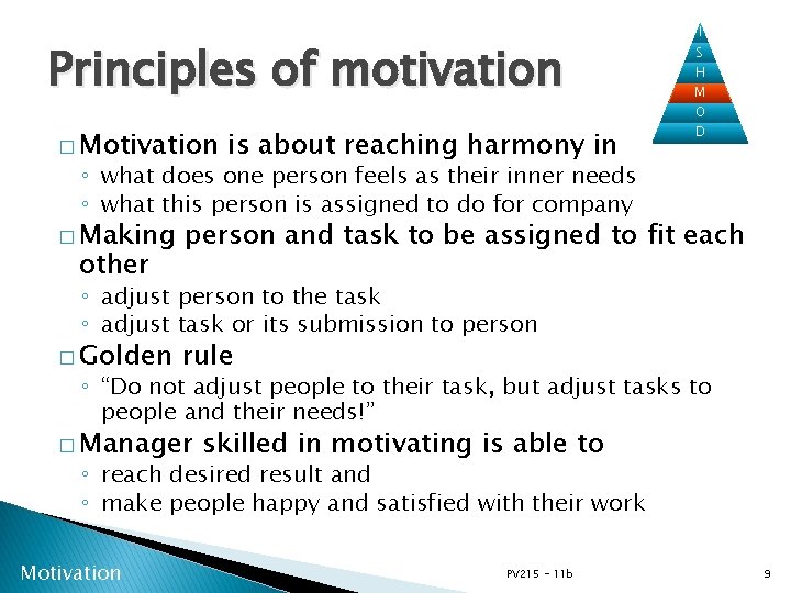 Principles of motivation � Motivation is about reaching harmony in I S H M