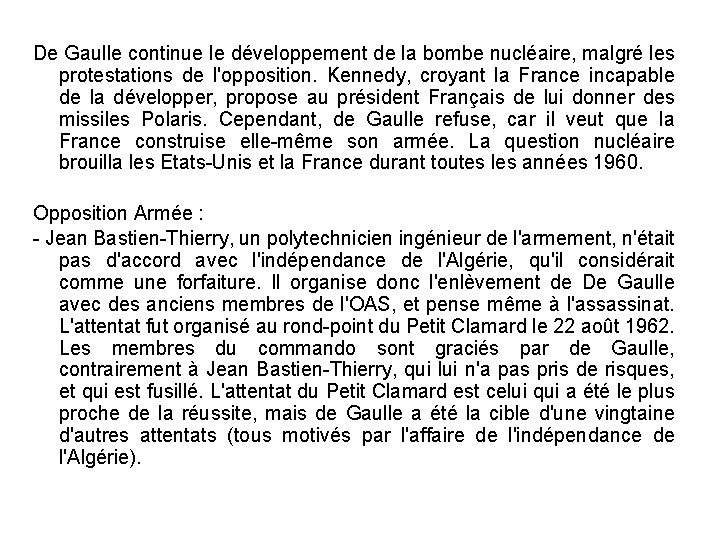 De Gaulle continue le développement de la bombe nucléaire, malgré les protestations de l'opposition.