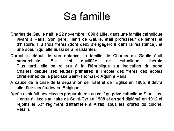 Sa famille Charles de Gaulle naît le 22 novembre 1890 à Lille, dans une