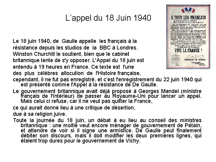 L’appel du 18 Juin 1940 Le 18 juin 1940, de Gaulle appelle les français