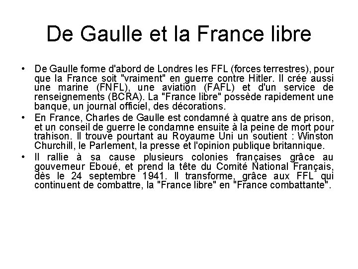De Gaulle et la France libre • De Gaulle forme d'abord de Londres les