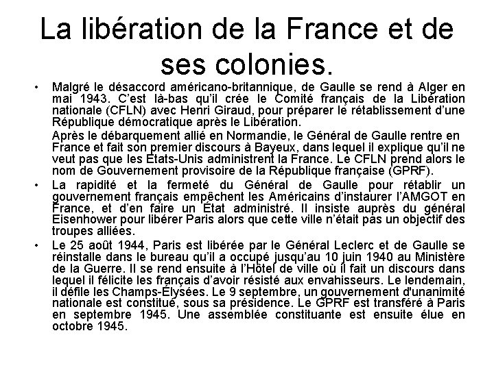  • • • La libération de la France et de ses colonies. Malgré