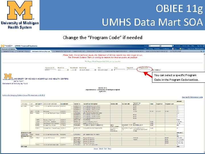 OBIEE 11 g UMHS Data Mart SOA Change the “Program Code” if needed You
