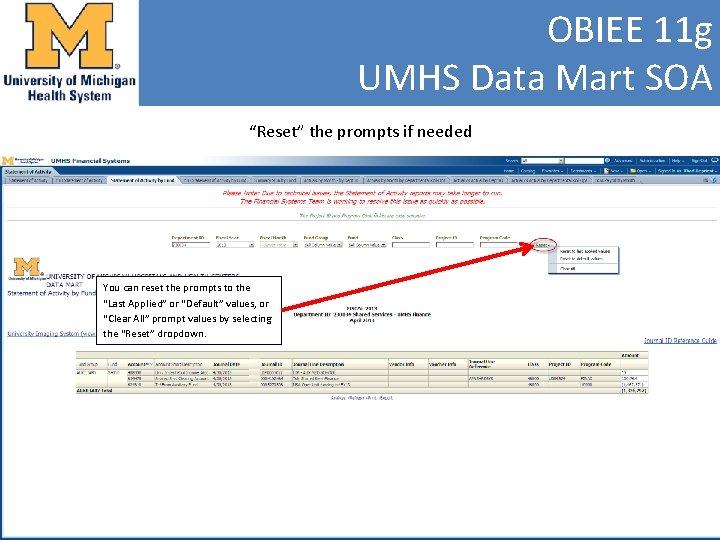 OBIEE 11 g UMHS Data Mart SOA “Reset” the prompts if needed You can