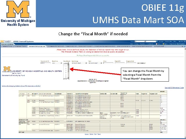 OBIEE 11 g UMHS Data Mart SOA Change the “Fiscal Month” if needed You