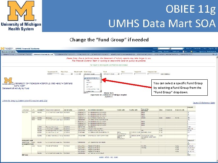 OBIEE 11 g UMHS Data Mart SOA Change the “Fund Group” if needed You