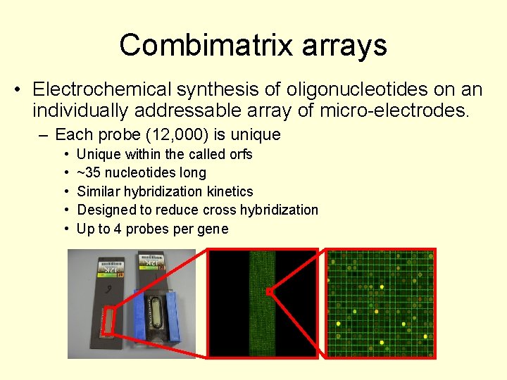 Combimatrix arrays • Electrochemical synthesis of oligonucleotides on an individually addressable array of micro-electrodes.