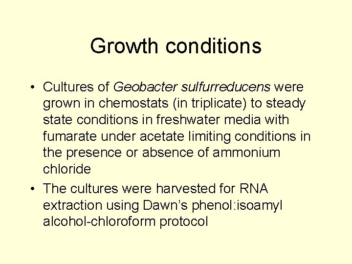 Growth conditions • Cultures of Geobacter sulfurreducens were grown in chemostats (in triplicate) to