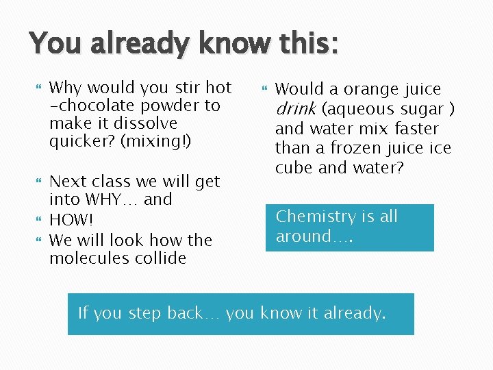 You already know this: Why would you stir hot -chocolate powder to make it