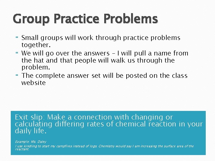 Group Practice Problems Small groups will work through practice problems together. We will go