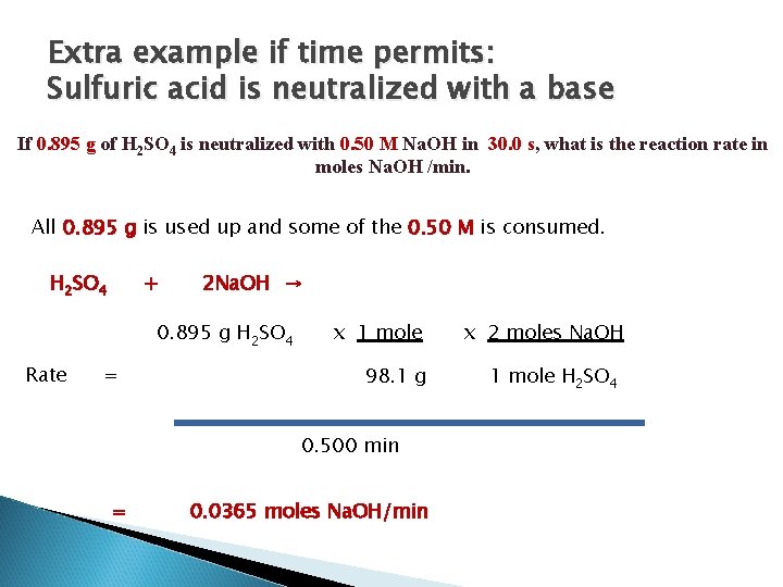 Extra example if time permits: Sulfuric acid is neutralized with a base If 0.