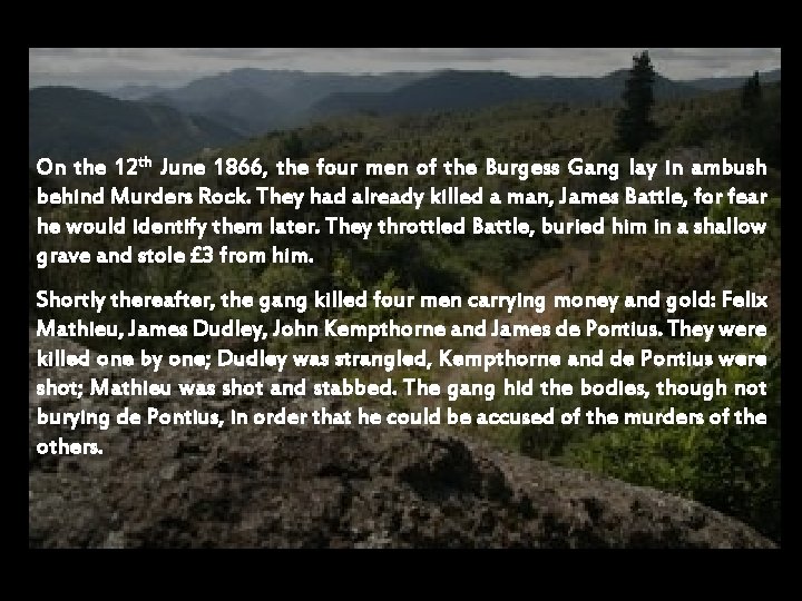 On the 12 th June 1866, the four men of the Burgess Gang lay