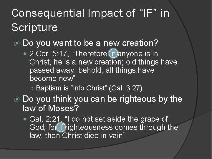 Consequential Impact of “IF” in Scripture Do you want to be a new creation?