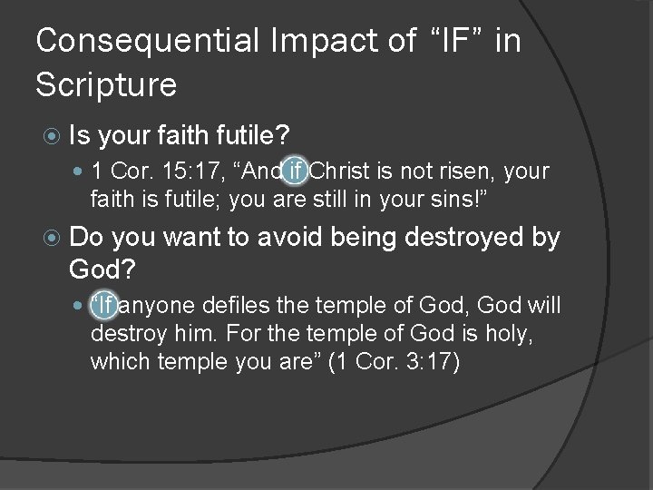 Consequential Impact of “IF” in Scripture Is your faith futile? 1 Cor. 15: 17,