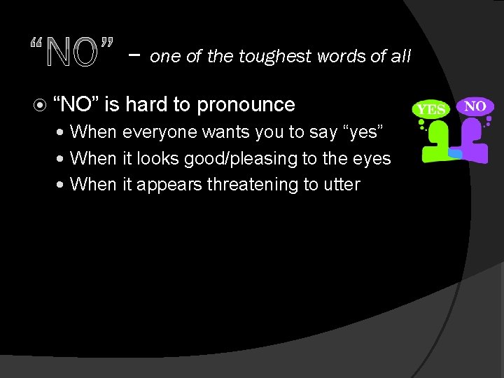 “NO” – one of the toughest words of all “NO” is hard to pronounce